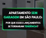 Imagem Apartamento sem garagem em São Paulo: por que esses lançamentos se tornaram tendência?